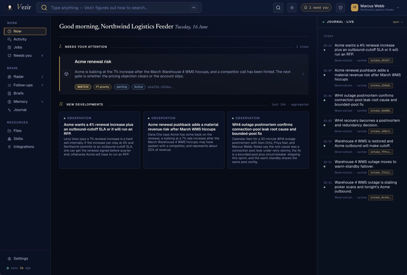 Vezir's morning view — a 'needs your attention' panel, new developments captured overnight, and a live journal of everything that came in